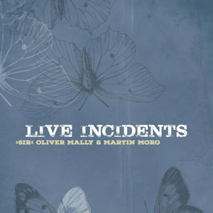 Sir Oliver Mally und Martin Moro Live Incidents Cover 2